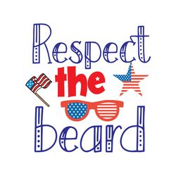 Respect The Beard Svg, 4th of July Svg, Happy 4th Of July Svg file, File Cut Digital download