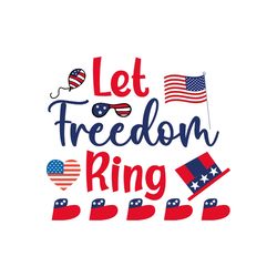 Let Freedom Ring Svg, 4th of July Svg, Happy 4th Of July Svg, Instant download