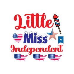 Little Miss Independent Svg, 4th of July Svg, Happy 4th Of July Svg, Digital download