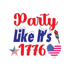 Party Like It's 1776 Svg, 4th of July Svg, Happy 4th Of July Svg, Digital download