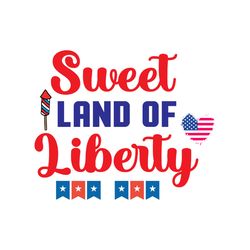 Sweet Land Of Liberty Svg, 4th of July Svg, Happy 4th Of July Svg, Digital download