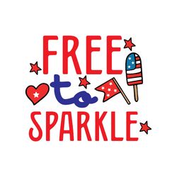 Free To Sparkle Svg, 4th of July Svg, Happy 4th Of July Svg, Holiday Svg, Digital download