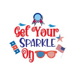 Get Your Sparkle On Svg, 4th of July Svg, Happy 4th Of July Svg, Independence Day Svg, Cut file