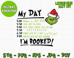 I am Booked Svg Layered Item, My Day Clipart, Silhouette Digital File, Grinch Clipart Vector Cut Files, Svg, Png Dxf jpg