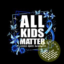 All Kids Matter, Child Abuse Awareness PNG, Stop Child Abuse, Prevent Children Awareness Png, Child Abuse Prevention PNG