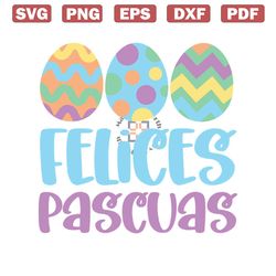 Felices Pascuas SVG, Spanish Pastel Easter Eggs, Spring Digital Cut File for Cricut or Silhouette