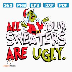 All your sweaters are ugly svg , Merry Grinchmas SVG, Christmas Svg, Xmas Holiday Svg, Retro Christmas Svg, Grinchmas Lights Svg