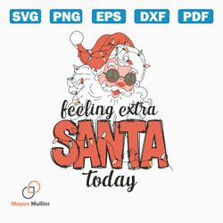 Feeling Extra Santa Today Christmas Lights SVG