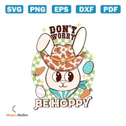 Cute Dont Worry Be Hoppy Cowboy Rabbit SVG