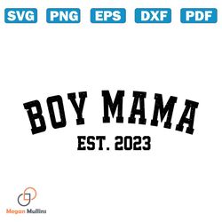 Boy Mama Est. 2023 Svg, Mother's Day Svg, Mama SVG, Boy Mama SVG, Mommy SVG, Mother's Day Gift, New Mom Gift
