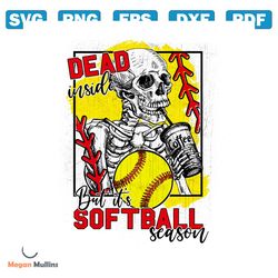 Dead Inside But Its Softball Season PNG