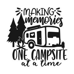 Making Memories One Campsite SVG