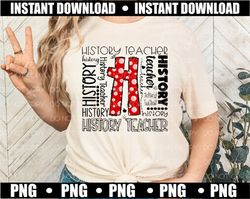 History Teacher PNG, History Teacher shirt idea, Teacher Sublimation, Teacher png, Teacher Life png, Back to School PNG,