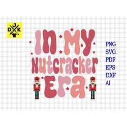 In My Nutcracker Era PNG, Nutcracker Christmas PNG, Christmas Nutcracker Svg, Nutcracker Digital, Pink Christmas Svg, Me