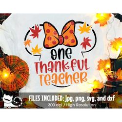 One Thankful Teacher Girl SVG, Family Thanksgiving Vacation 2022, Digital Cut Files svg dxf jpeg png, Printable Clipart,