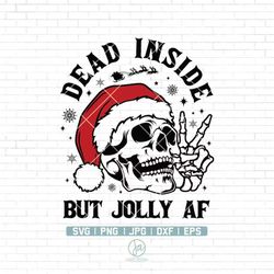 Dead Inside But Jolly AF Svg Png | Christmas Svg | Skeleton Christmas Svg | Christmas Shirt Svg | Holiday Svg | Winter S