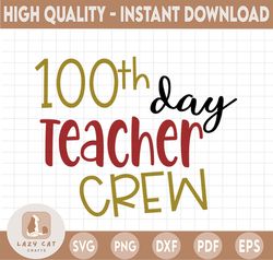 100th day teacher crew svg,teaching svg,teacher crew svg,100th day svg,teaching svg,teacher svgs,teaching svgs,school sv