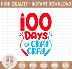 100 days of cray cray svg, Cray cray svg, 100th day of school svg, 100 days of school svg, Crayon svg, Girl svg, Boy svg