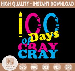 100 days of school svg, cray cray svg, 100 days of cray, png, cricut, silhouette, school shirt, svg file, 100 days of sc