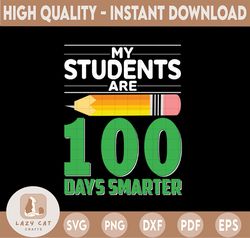 100 Days Smarter Svg, My Students Are, Svg, Dxf, Png, Eps - Teacher Svg, School Svg, 100 Days Svg