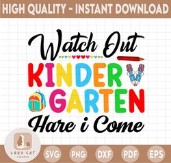Watch Out Kindergarten Here I Come SVG, Kids Kindergarten Shirt svg, Boys & Girls Back To Kindergarten svg, First Day Of
