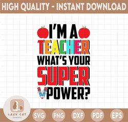 I'm a teacher what's your superpower SVG | Teacher Quote | Cut File | clipart | printable | vector | commercial use inst