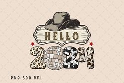 Hello 2024 PNG File, Retro New Year Sublimation, Western Leopard Cowboy Hat Design, Christmas png, Disco Ball png, Digit