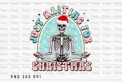 Just Waiting for Christmas PNG File, Retro Christmas Sublimation, Skeleton Santa Claus Design, Instant Digital Download