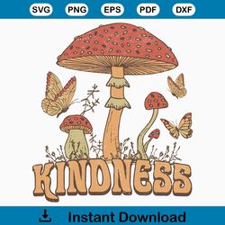 Kindness PNG  Mushroom png  Hippie png  Retro png  Retro sublimation  Clipart  Groovy mushroom png  Vintage subli