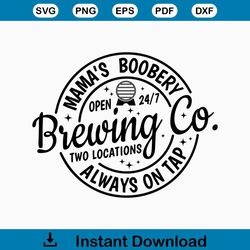Mama's Boobery Always on Tap Svg, Funny Mom Life svg, Gift for Mom svg, boy mom svg,mama svg,Brewing Co svg