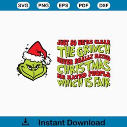 The Grinc Never Really Hated Christmas SVG, Merry Christmas Svg, Christmas SVG PNG, Christmas Movies Svg,Funny Christmas