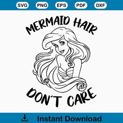 Mermaid Hair Don't Care Svg, Ariel SVG, The Little Mermaid SVG Disneyland Ears SVG, Vector in Svg Png Jpg Pdf format ins