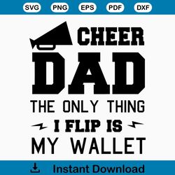 Cheer dad svg The only thing I flip is my wallet svg Dad life svg Cheer dad png Tshirt svg design