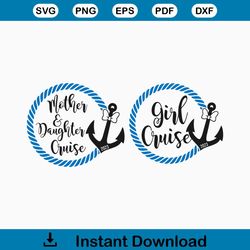 Girl Cruise svg Mother daughter svg cute anchor rope cruise ship svg decal cut file silhouette cricut cameo download vec