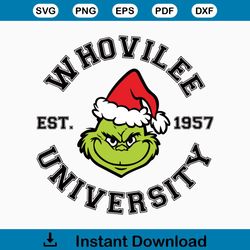 Grinch Whoville University, SVG, png, DXF, Grinch Svg, Christmas SVG, Png, Iron on file, Instant download, Clipart, cric