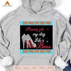 Stepping Into this day Like A Boss svg,svg,svg cricut, silhouette svg files, cricut svg, silhouette svg, svg designs, vi