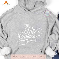 Mis Quince SVG, Mis Quince PNG, Sweatshirt SVG Files, 15th Birthday Tee Shirt SvG Instant Download, Cricut Cut Files, S