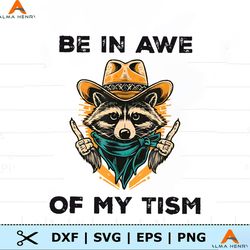 Vintage Be In Awe Of My Tism Autism Awareness PNG