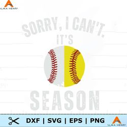 Sorry I Cant Its Season Baseball SVG
