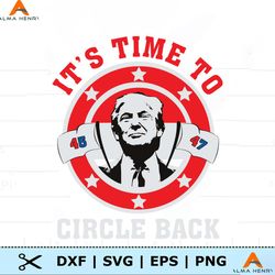 Its Time To Circle Back Trump 2024 SVG