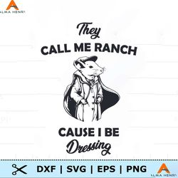 They Call Me Ranch Funny Meme SVG