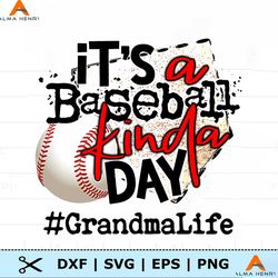 Its A Baseball Kinda Day Grandma Life PNG