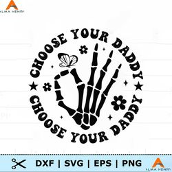 Choose Your Daddy Skeleton Hand SVG