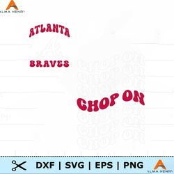Chop On Atlanta Braves MLB Baseball Team SVG