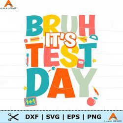 Customized Bruh Its Test Day Teacher SVG