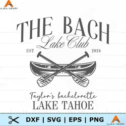 The Bach Lake Club Taylors Bachelorette SVG