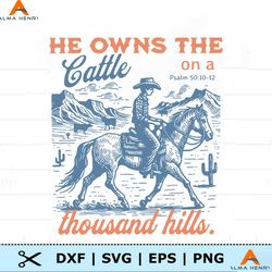 He Owns The Cattle On A Thousand Hills SVG file