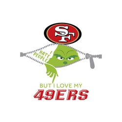 Grinch I Hate People But I Love My 49ers Svg