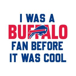 Vintage I Was A Buffalo Fan Before It Was Cool Svg