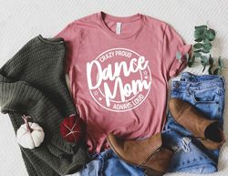 Dance Mom Shirt, Dance Mama Shirt, Dance Lover Shirt, Mom Shirt, Gift for Mom Shirt